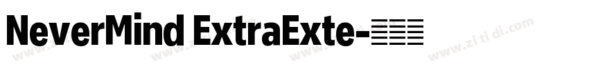 NeverMind ExtraExte字体转换 NeverMind ExtraExte字体转换